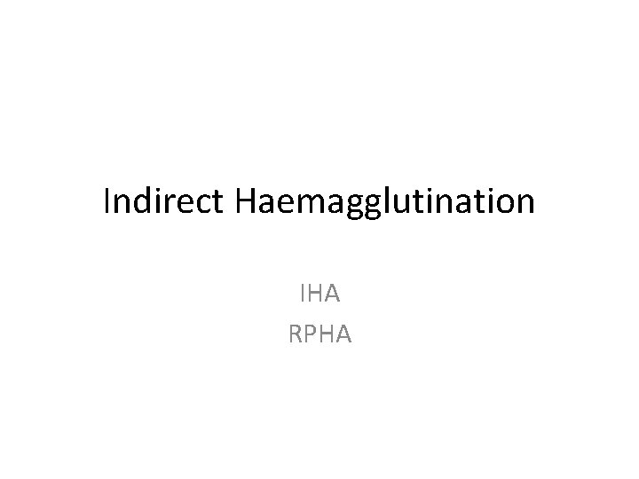 Indirect Haemagglutination IHA RPHA 