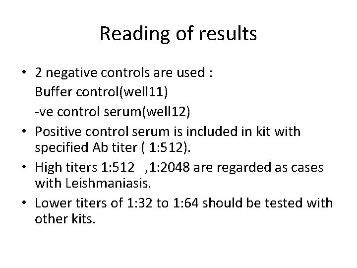 Reading of results • 2 negative controls are used : Buffer control(well 11) -ve