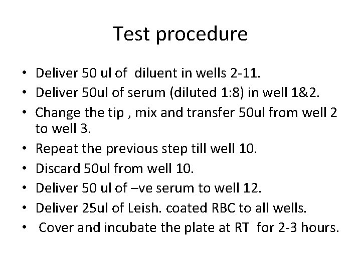 Test procedure • Deliver 50 ul of diluent in wells 2 -11. • Deliver