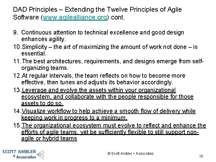 DAD Principles – Extending the Twelve Principles of Agile Software (www. agilealliance. org) cont.