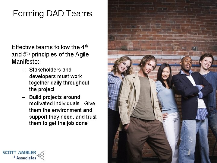 Forming DAD Teams Effective teams follow the 4 th and 5 th principles of