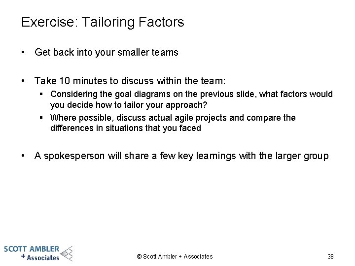 Exercise: Tailoring Factors • Get back into your smaller teams • Take 10 minutes
