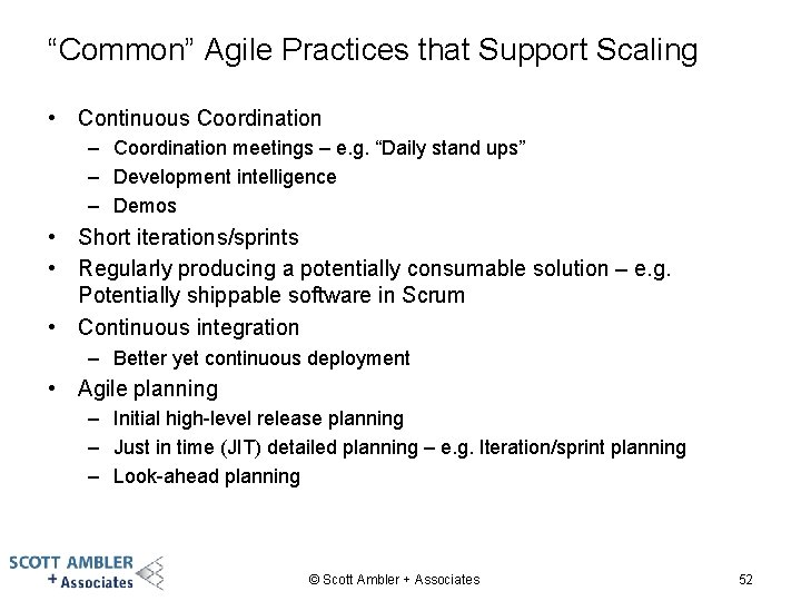 “Common” Agile Practices that Support Scaling • Continuous Coordination – Coordination meetings – e.