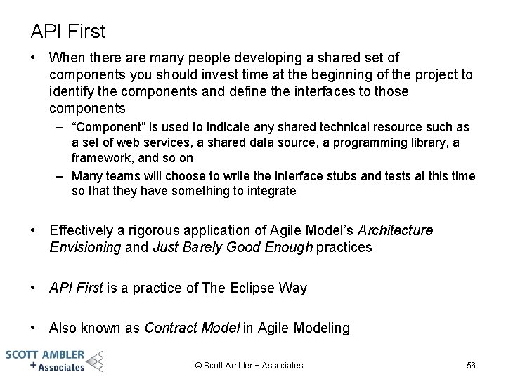 API First • When there are many people developing a shared set of components