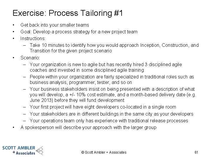 Exercise: Process Tailoring #1 • • • Get back into your smaller teams Goal: