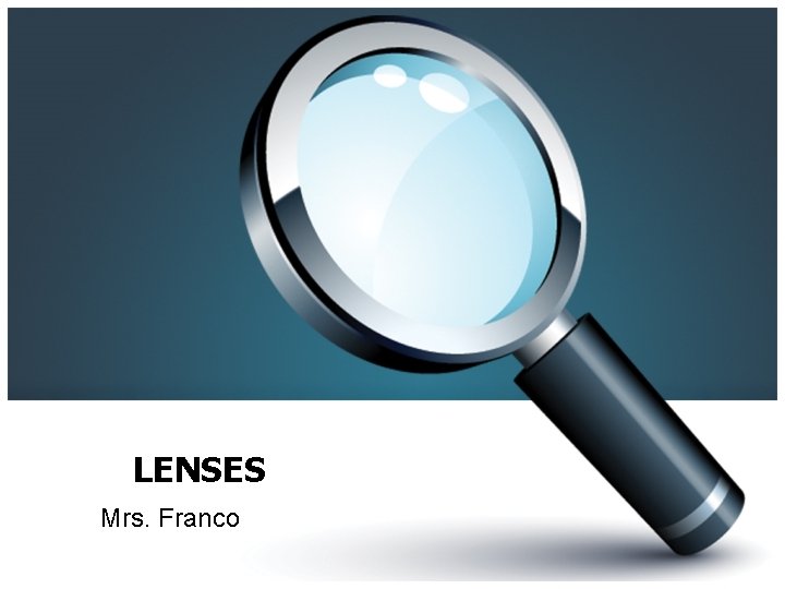 LENSES Mrs. Franco 