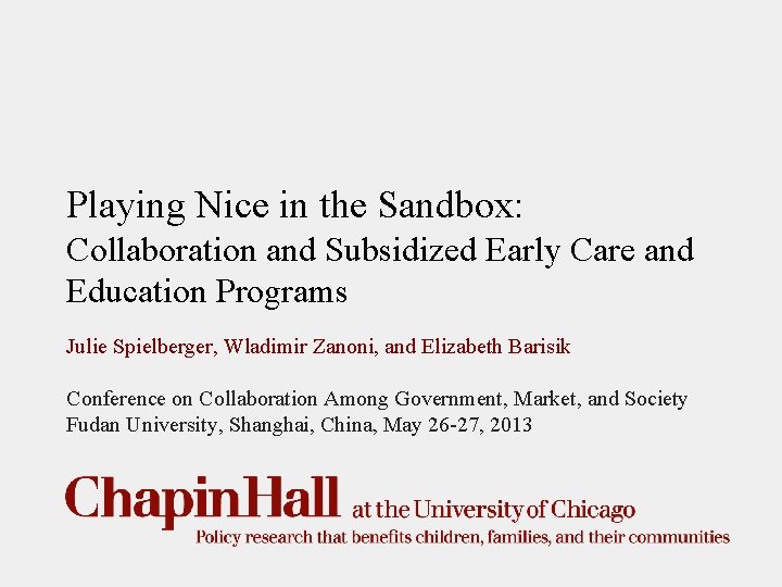 Playing Nice in the Sandbox: Collaboration and Subsidized Early Care and Education Programs Julie