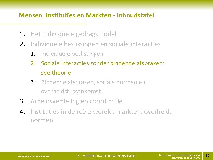 Mensen, Instituties en Markten - Inhoudstafel 1. Het individuele gedragsmodel 2. Individuele beslissingen en