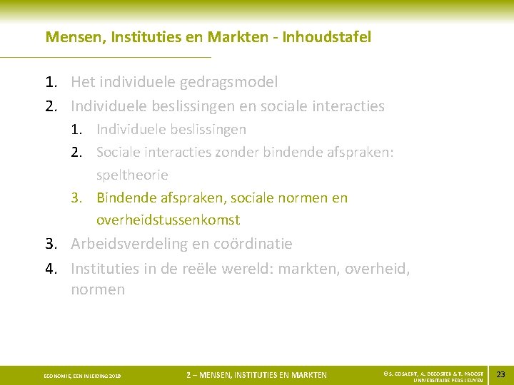 Mensen, Instituties en Markten - Inhoudstafel 1. Het individuele gedragsmodel 2. Individuele beslissingen en