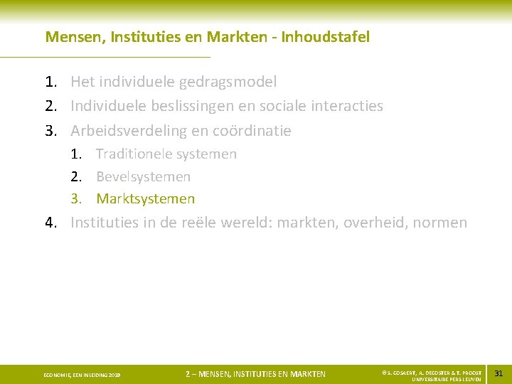 Mensen, Instituties en Markten - Inhoudstafel 1. Het individuele gedragsmodel 2. Individuele beslissingen en