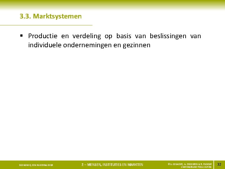 3. 3. Marktsystemen § Productie en verdeling op basis van beslissingen van individuele ondernemingen