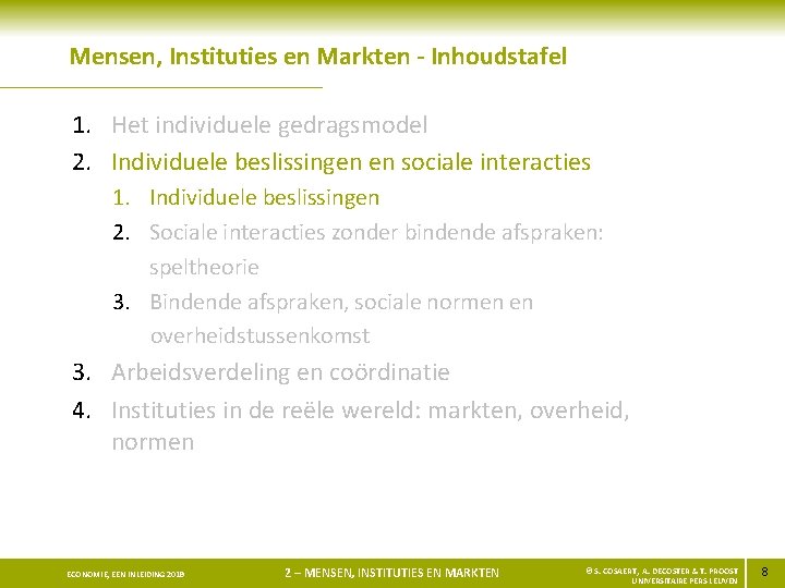 Mensen, Instituties en Markten - Inhoudstafel 1. Het individuele gedragsmodel 2. Individuele beslissingen en