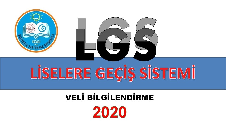 LGS LİSELERE GEÇİŞ SİSTEMİ VELİ BİLGİLENDİRME 2020 