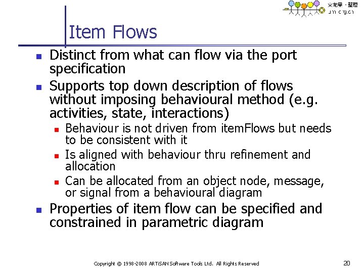 Item Flows n n Distinct from what can flow via the port specification Supports