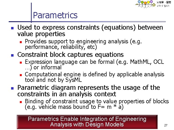 Parametrics n Used to express constraints (equations) between value properties n n Constraint block