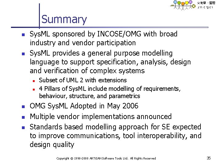 Summary n n Sys. ML sponsored by INCOSE/OMG with broad industry and vendor participation