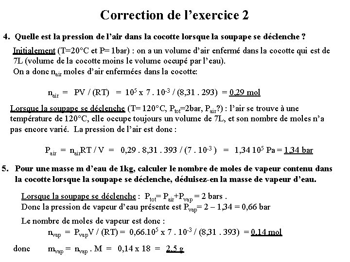 Correction de l’exercice 2 4. Quelle est la pression de l’air dans la cocotte