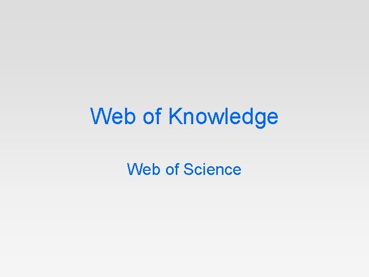 Web of Knowledge Web of Science 
