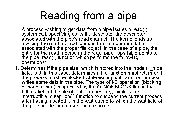 Reading from a pipe A process wishing to get data from a pipe issues