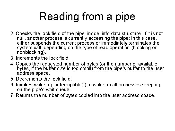 Reading from a pipe 2. Checks the lock field of the pipe_inode_info data structure.