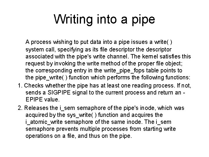 Writing into a pipe A process wishing to put data into a pipe issues