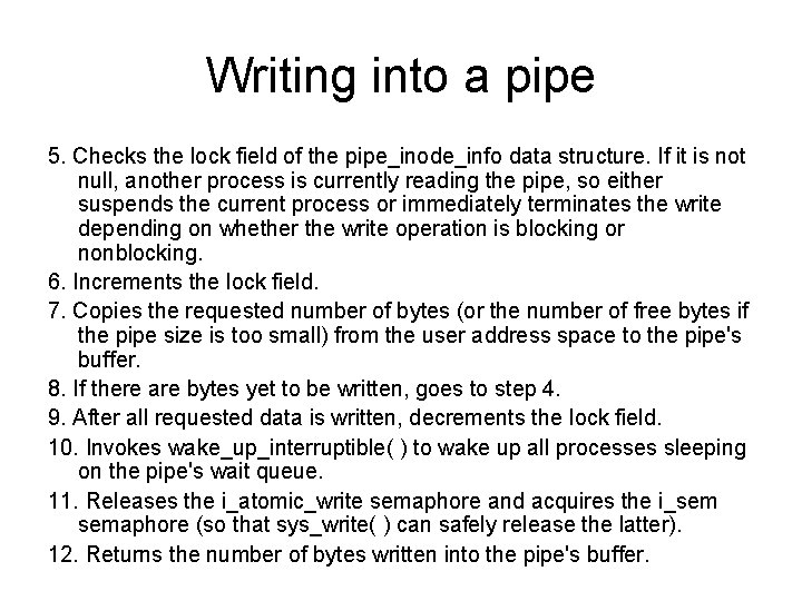 Writing into a pipe 5. Checks the lock field of the pipe_inode_info data structure.