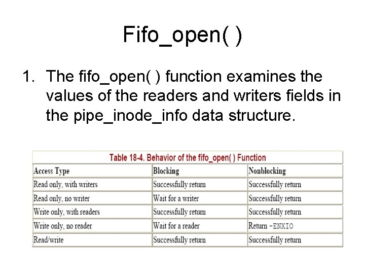 Fifo_open( ) 1. The fifo_open( ) function examines the values of the readers and