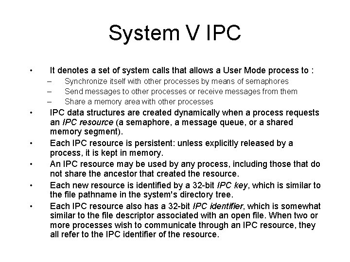 System V IPC • It denotes a set of system calls that allows a