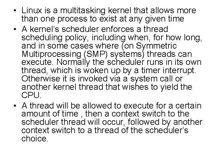  • Linux is a multitasking kernel that allows more than one process to