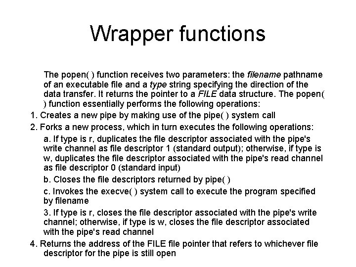 Wrapper functions The popen( ) function receives two parameters: the filename pathname of an