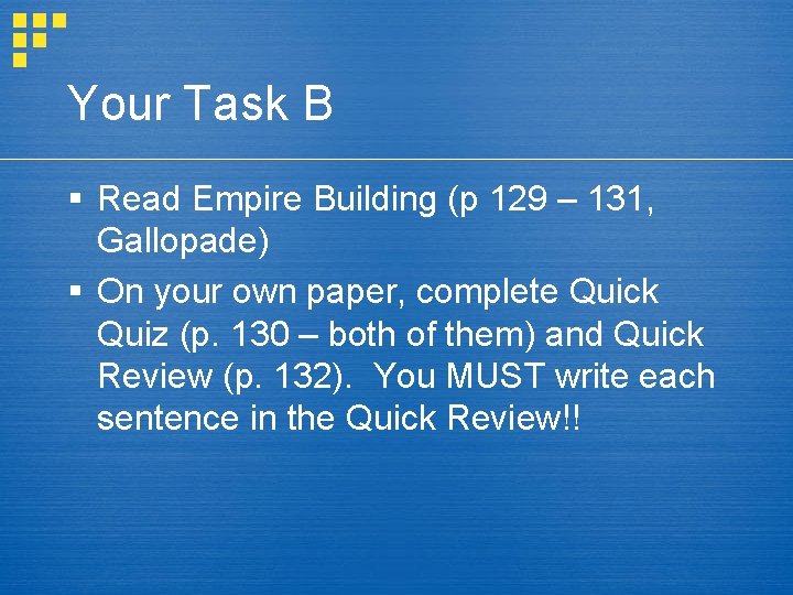 Your Task B § Read Empire Building (p 129 – 131, Gallopade) § On