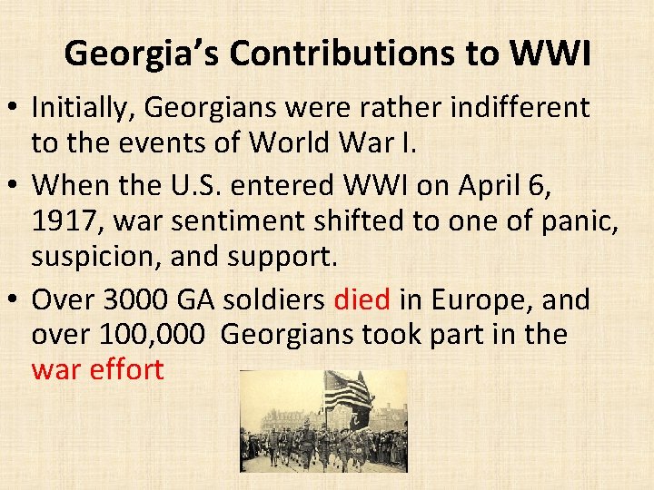 Georgia’s Contributions to WWI • Initially, Georgians were rather indifferent to the events of