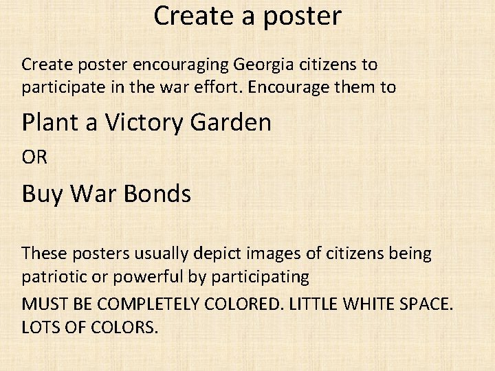 Create a poster Create poster encouraging Georgia citizens to participate in the war effort.