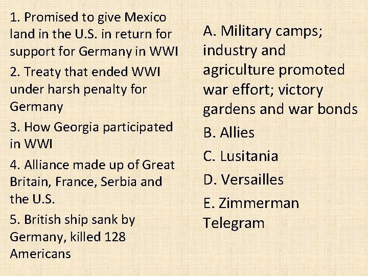 1. Promised to give Mexico land in the U. S. in return for support