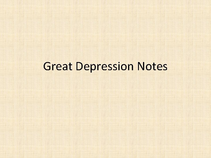 Great Depression Notes 