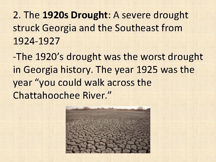 2. The 1920 s Drought: A severe drought struck Georgia and the Southeast from