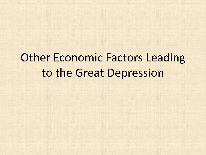 Other Economic Factors Leading to the Great Depression 
