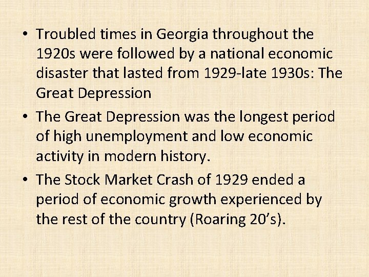  • Troubled times in Georgia throughout the 1920 s were followed by a