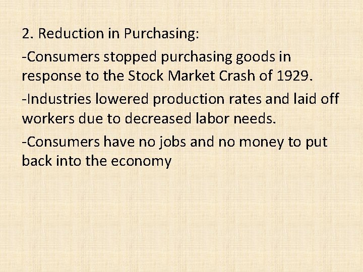 2. Reduction in Purchasing: -Consumers stopped purchasing goods in response to the Stock Market