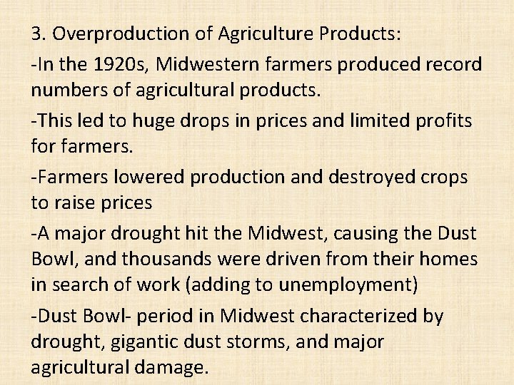 3. Overproduction of Agriculture Products: -In the 1920 s, Midwestern farmers produced record numbers