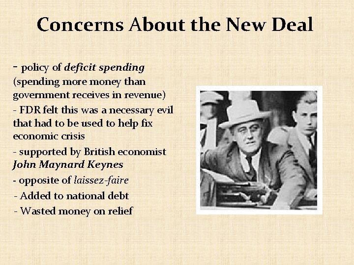 Concerns About the New Deal - policy of deficit spending (spending more money than