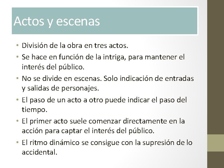 Actos y escenas • División de la obra en tres actos. • Se hace