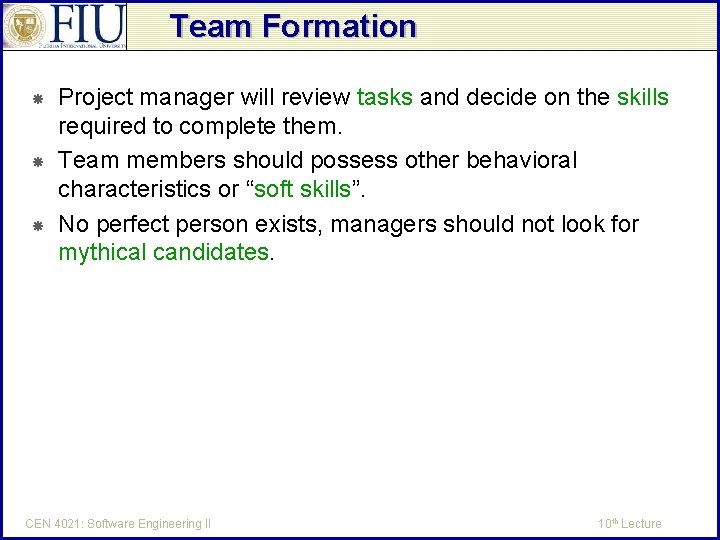 Team Formation Project manager will review tasks and decide on the skills required to