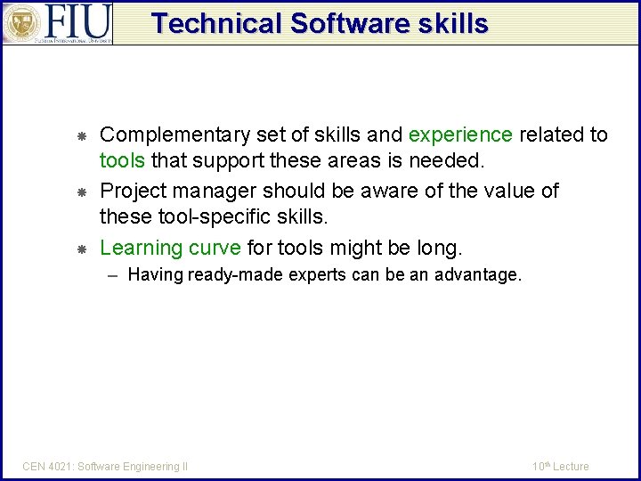 Technical Software skills Complementary set of skills and experience related to tools that support