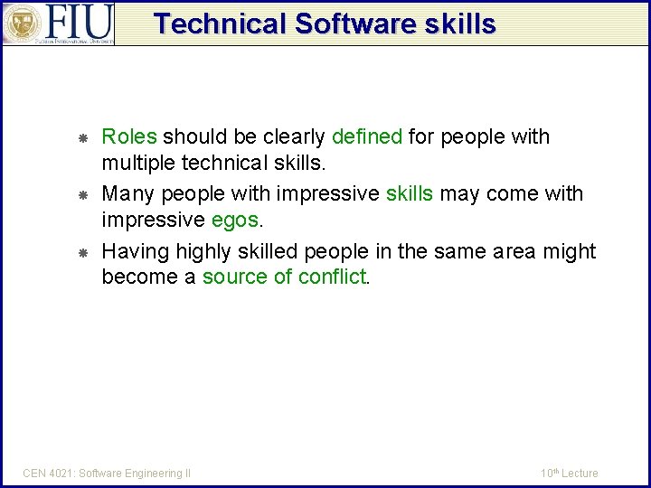 Technical Software skills Roles should be clearly defined for people with multiple technical skills.
