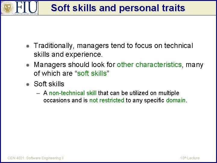 Soft skills and personal traits Traditionally, managers tend to focus on technical skills and