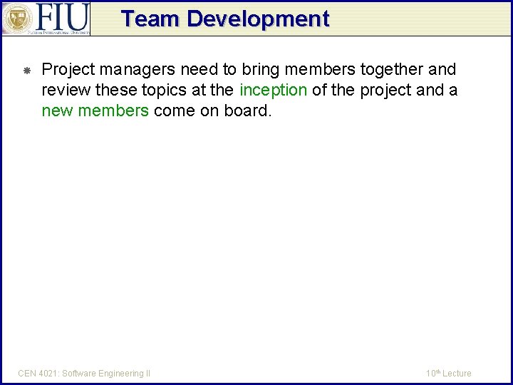 Team Development Project managers need to bring members together and review these topics at