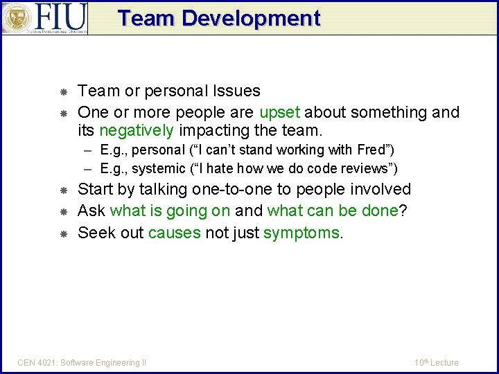 Team Development Team or personal Issues One or more people are upset about something