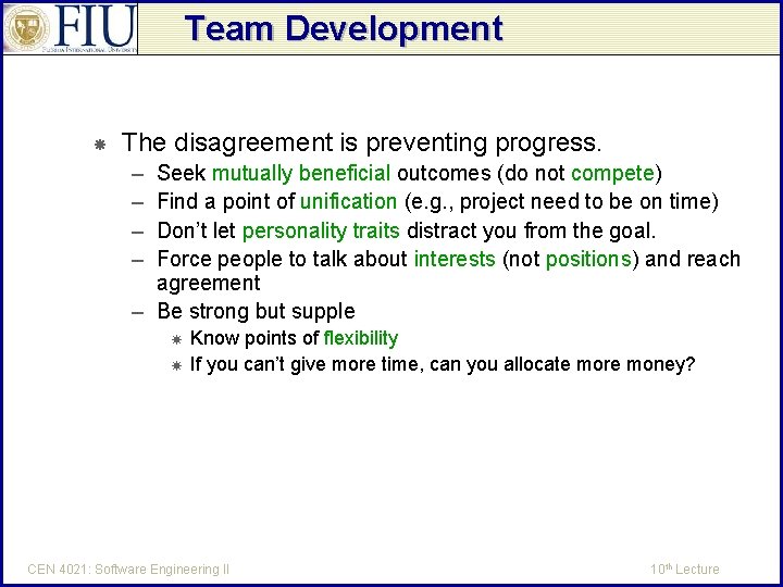 Team Development The disagreement is preventing progress. – – Seek mutually beneficial outcomes (do