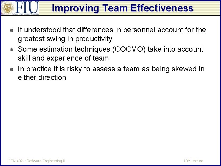 Improving Team Effectiveness It understood that differences in personnel account for the greatest swing